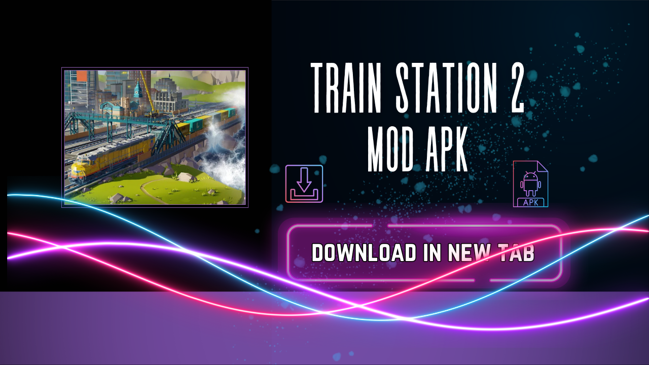 train station 2 mod apk